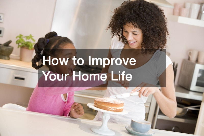 How to Improve Your Home Life