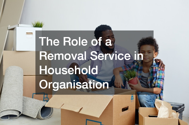 The Role of a Removal Service in Household Organisation