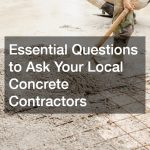 Essential Questions to Ask Your Local Concrete Contractors